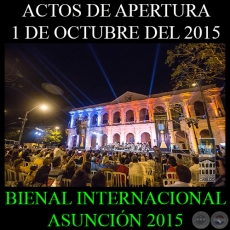 INAUGURACIÓN DE LA BIA 2015 - BIENAL INTERNACIONAL DE ASUNCIÓN