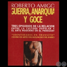 GUERRA, ANARQUÍA Y GOCE - Por ROBERTO AMIGO