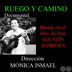 RUEGO Y CAMINO - Documental de MNICA ISMAEL - Ao: 1992