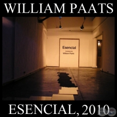 ESENCIAL, 2010 - Instalación de WILLIAM PAATS