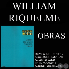 WILLIAM RIQUELME, OBRAS - GENTE DE ARTE, 2011