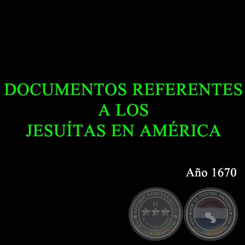 DOCUMENTOS REFERENTES A LOS JESUTAS EN AMRICA - 1670