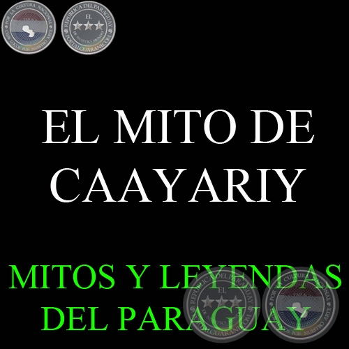 EL MITO DE CAAYARIY - Versin: RAMN BOGARN