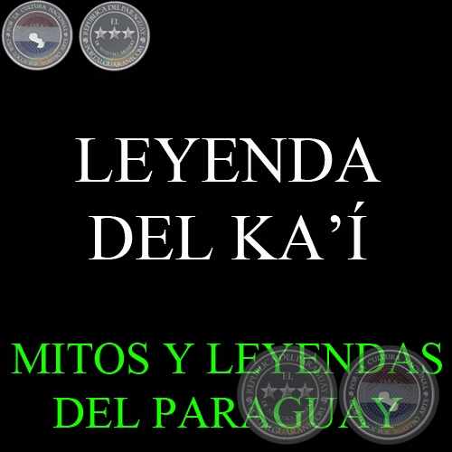 LEYENDA DEL KA - Versin recogida por MOISS S. BERTONI