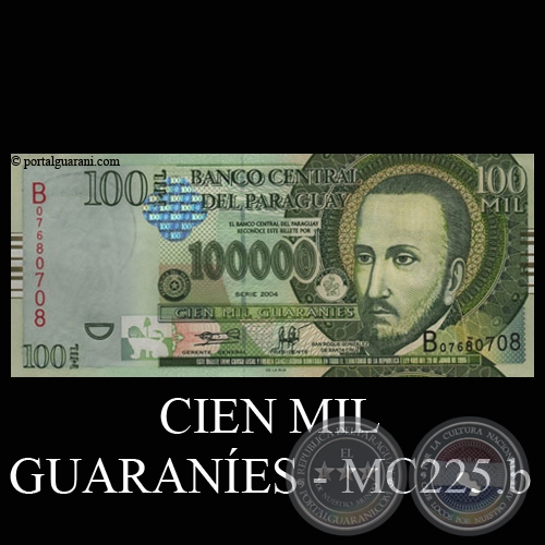 CIEN MIL GUARANES - MC225.b - FIRMA: GILBERTO RODRGUEZ GARCETE  NGEL GABRIEL GONZLEZ CCERES