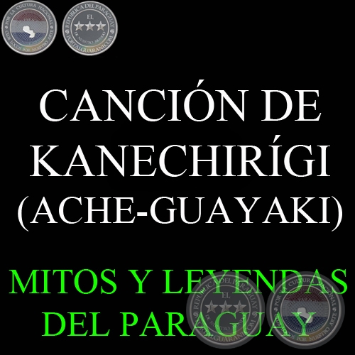 CANCIN DE KANECHIRGI (ACHE-GUAYAKI)