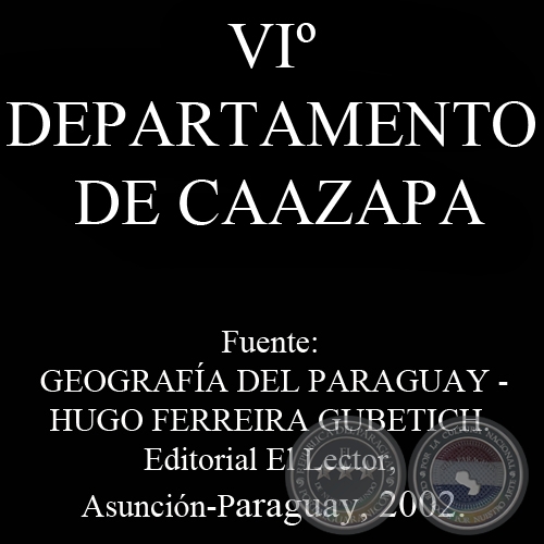 VI DEPARTAMENTO DE CAAZAPA por HUGO FERREIRA GUBETICH