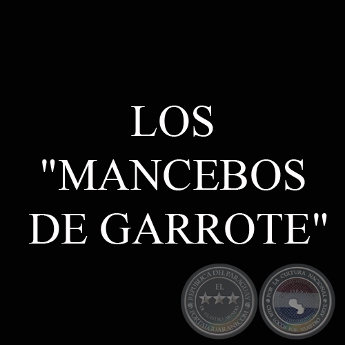 LOS MANCEBOS DE GARROTE