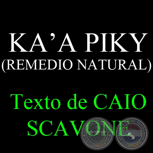 KAA PIKY (REMEDIO NATURAL) - Texto de CAIO SCAVONE