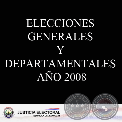 ELECCIONES GENERALES Y DEPARTAMENTALES AO 2008
