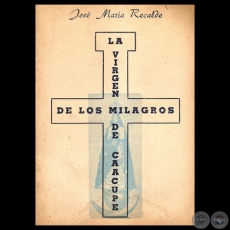 LA VIRGEN DE LOS MILAGROS DE CAACUPE - Por JOS MARA RECALDE
