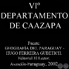 VI DEPARTAMENTO DE CAAZAPA por HUGO FERREIRA GUBETICH