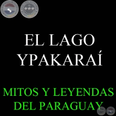 EL LAGO YPAKARAÍ - Versión de DIONISIO M. GONZÁLEZ TORRES