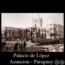 PALACIO DE LPEZ - ASUNCIN - PARAGUAY