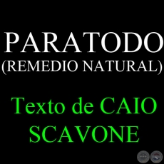 PARATODO (REMEDIO NATURAL) - Texto de CAIO SCAVONE