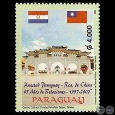 AMISTAD PARAGUAY - REPBLICA DE CHINA - 45 AOS DE RELACIONES 1957  2002 (AO 2002 - SERIE 11)