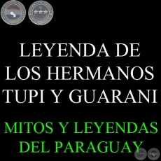 LEYENDA DE LOS HERMANOS TUPI Y GUARANI - Versión de GIRALA YAMPEY