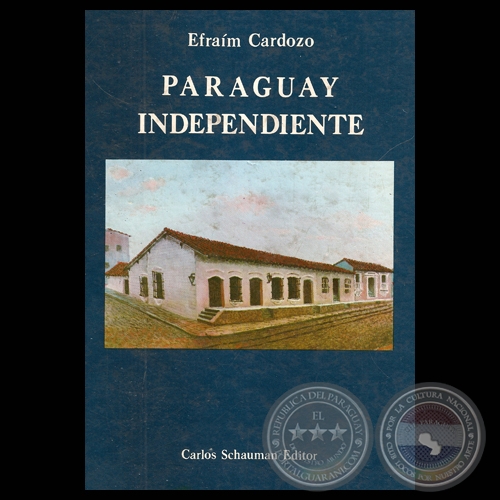 PARAGUAY INDEPENDIENTE - LA REVOLUCIN DE LA INDEPENDENCIA, 1988 - Por EFRAM CARDOZO