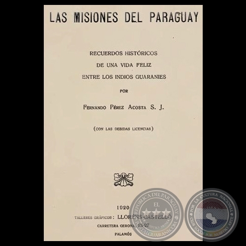 LAS MISIONES DEL PARAGUAY - Por FERNANDO PREZ ACOSTA, S.J.