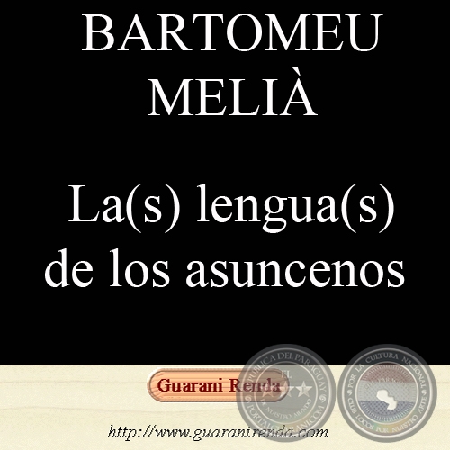 LA(S) LENGUA(S) DE LOS ASUNCENOS - Por BARTOMEU MELI, 2007