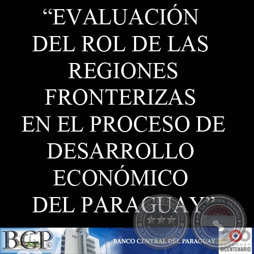 EVALUACIN DEL ROL DE LAS REGIONES FRONTERIZAS EN EL PROCESO DE DESARROLLO ECONMICO DEL PARAGUAY