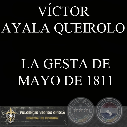 LA GESTA DE MAYO - Alocucin del Coronel DEM Don VCTOR AYALA QUEIROLO
