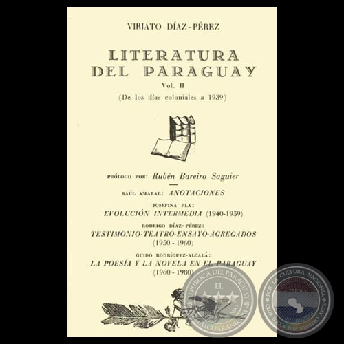 LITERATURA DEL PARAGUAY - VOLUMEN II . (DE LOS DAS COLONIALES A 1939) - Por VIRIATO DAZ-PREZ