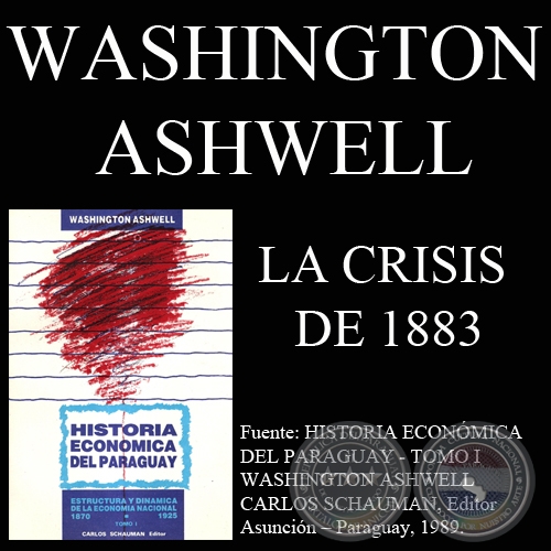 LA CRISIS DE 1883. LOS BANCOS PRIVADOS DE EMISIÓN (WASHINGTON ASHWELL)