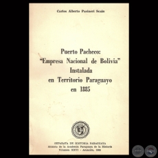 PUERTO PACHECO: EMPRESA NACIONAL DE BOLIVIA INSTALADA EN PARAGUAYO EN 1885 - Por CARLOS ALBERTO PUSINERI SCALA 