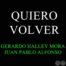 QUIERO VOLVER - Polca de GERARDO HALLEY MORA