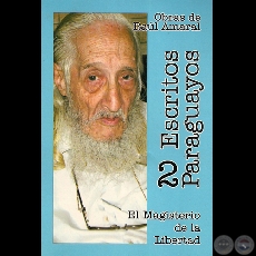 ESCRITOS PARAGUAYOS 2 - EL MAGISTERIO DE LA LIBERTAD, 2003 - Por RAL AMARAL 