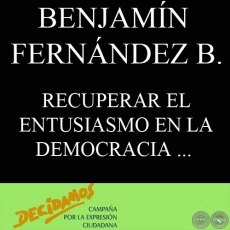 RECUPERAR EL ENTUSIASMO EN LA DEMOCRACIA ... (BENJAMÍN FERNÁNDEZ BOGADO)