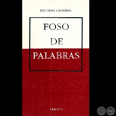 FOSO DE PALABRAS, 1992 - Poesías de ESTEBAN CABAÑAS
