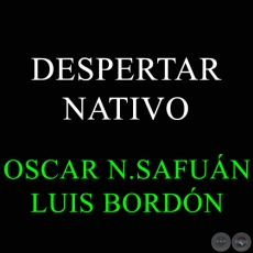 DESPERTAR NATIVO - OSCAR NELSON SAFUN