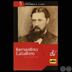 BERNARDINO CABALLERO - EL CAUDILLO PROMINENTE (Obra de ERASMO GONZÁLEZ)