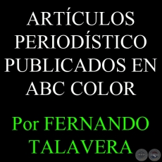ARTCULOS PERIODSTICO PUBLICADOS EN ABC COLOR - Por FERNANDO TALAVERA