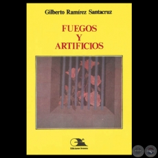 FUEGOS Y ARTIFICIOS, 1988 - Poemario de GILBERTO RAMREZ SANTACRUZ