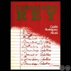 CABALLERO REY - Novela de GUIDO RODRGUEZ ALCAL - Ao 1988
