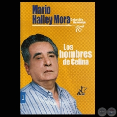 LOS HOMBRES DE CELINA - Novela de MARIO HALLEY MORA - Ao 2003