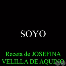 SOYO - Receta de JOSEFINA VELILLA DE AQUINO