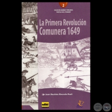 LA PRIMERA REVOLUCIN COMUNERA 1649 - Por JUAN BAUTISTA RIVAROLA PAOLI - Ao 2012