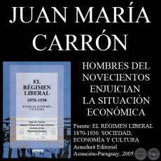LOS HOMBRES DEL NOVECIENTOS ENJUICIAN LA SITUACIÓN ECONÓMICA - JUAN M. CARRÓN