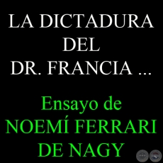 LA DICTADURA DEL DR. FRANCIA ESTUDIADA POR UN HISTORIADOR BRASILEÑO - Ensayo de NOEMÍ FERRARI DE NAGY 
