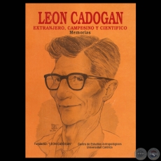 LEON CADOGAN - EXTRANJERO, CAMPESINO Y CIENTFICO - MEMORIAS - Ao 1990