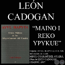 MAINO I REKO YPYKUE // LAS PRIMITIVAS COSTUMBRES DEL COLIBR (Relatos de LEN CADOGAN)