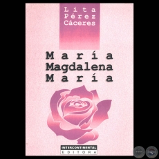 MARÍA MAGDALENA MARÍA, 1997 - Cuentos de LITA PÉREZ CÁCERES