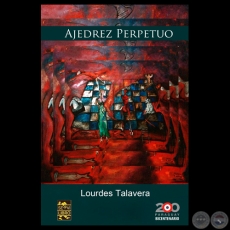 AJEDREZ PERPETUO - Novela de LOURDES TALAVERA - Ao 2011