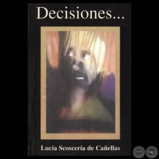 DECISIONES... - Cuentos de LUCA SCOSCERA DE CAELLAS - Ao 2001