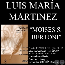 MOISÉS S. BERTONI, CIENTÍFICO Y POETA DE LA NATURALEZA Y SOÑADOR SOCIAL (Ensayo de LUIS MARÍA MARTINEZ)