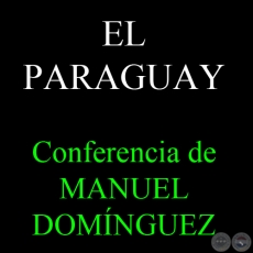 EL PARAGUAY - Conferencia del doctor MANUEL DOMNGUEZ